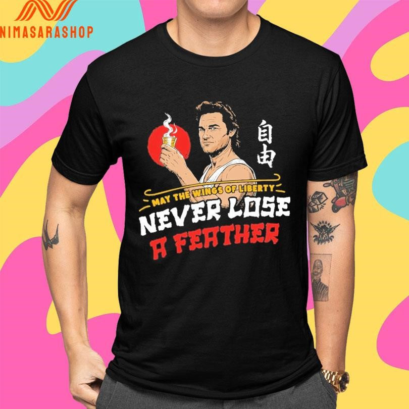 May The Wings Of Liberty Never Lose A Feather Shirts
