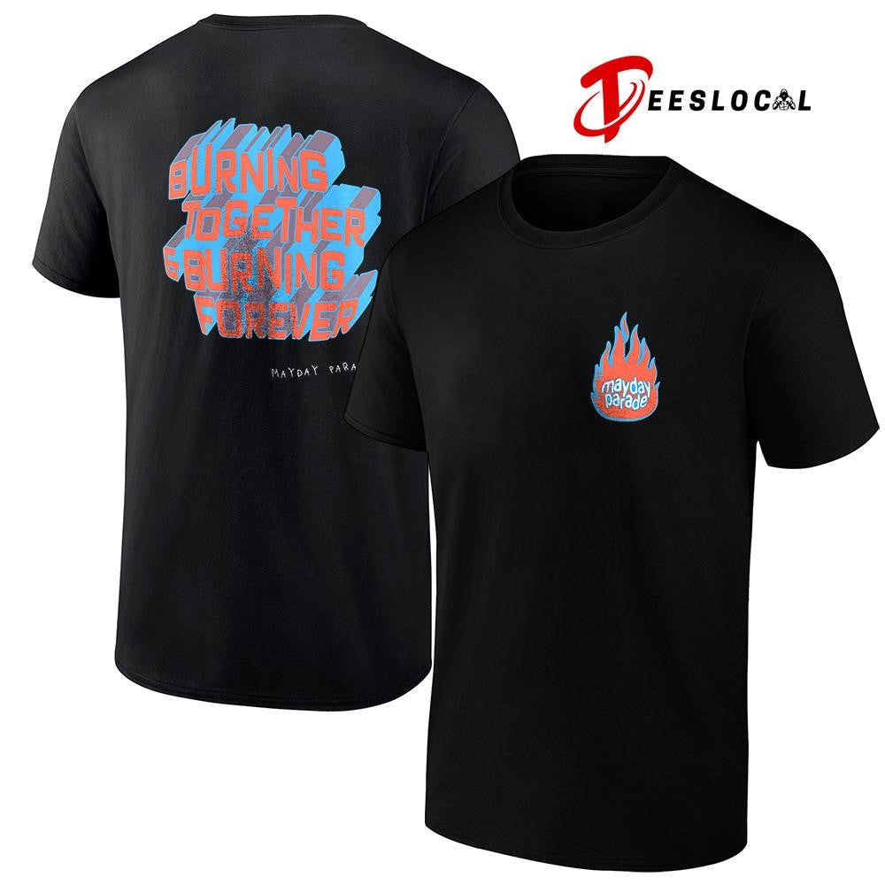 Mayday Parade burning together and burning forever text shirt