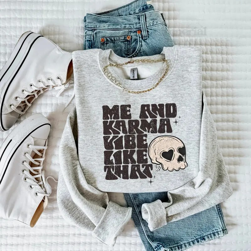 Me And My Karma Vibe Like That Sweatshirt, Funny Graphic Sweatshirt, Karma Quote Pullover, Positive Vibes Sweatshirt,...