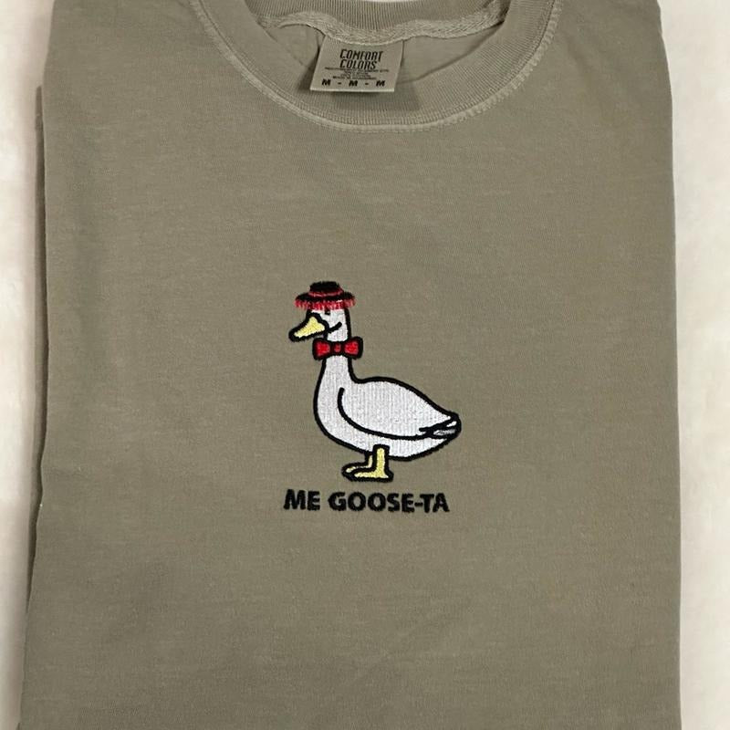 Me Goose-Ta Embroidered Comfort colors Tee shirt Hoodie, Sweatshirt | PrintMintTees.com