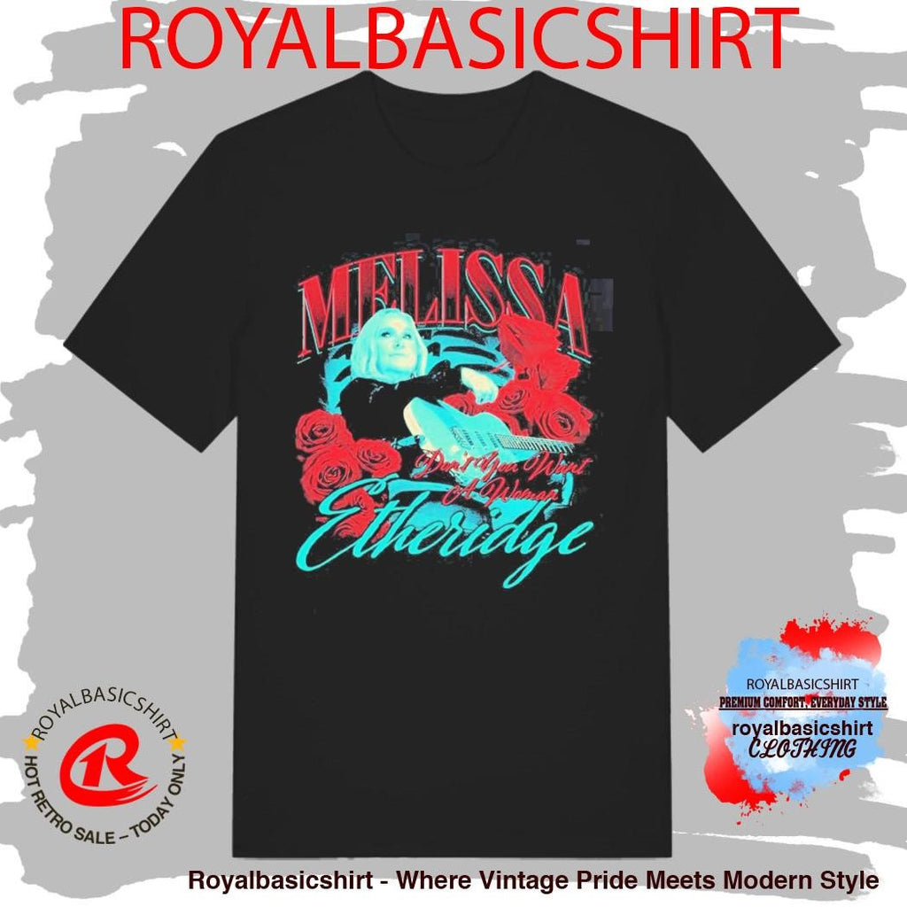 Melissa Etheridge Don’t You Want A Woman Shirt
