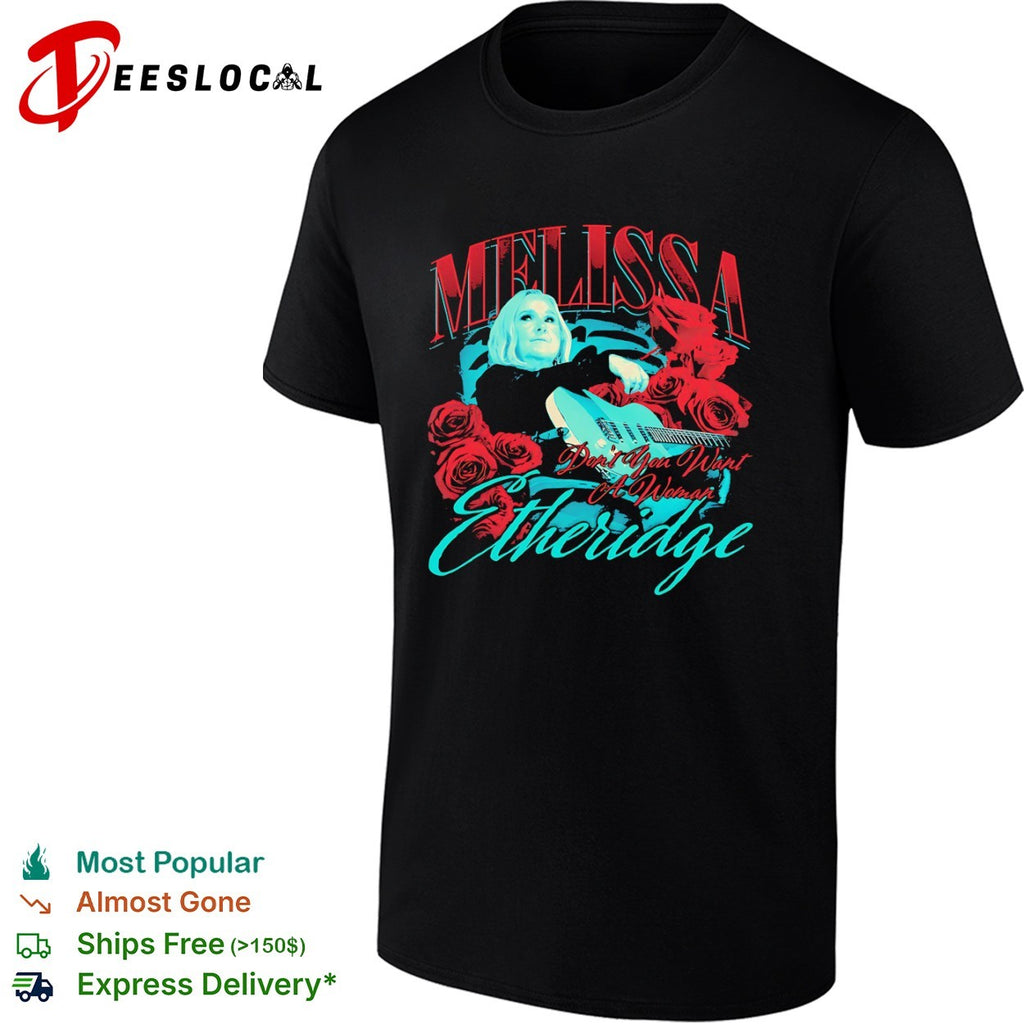 Melissa Etheridge Don’t you want a woman guitar shirt