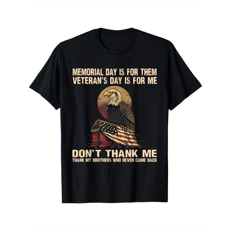 Memorial Day is for them, Veterans Day is for me, Memorial T-shirts, Veterans T-shirts, 100% Cotton, 180G Weight, Machine...