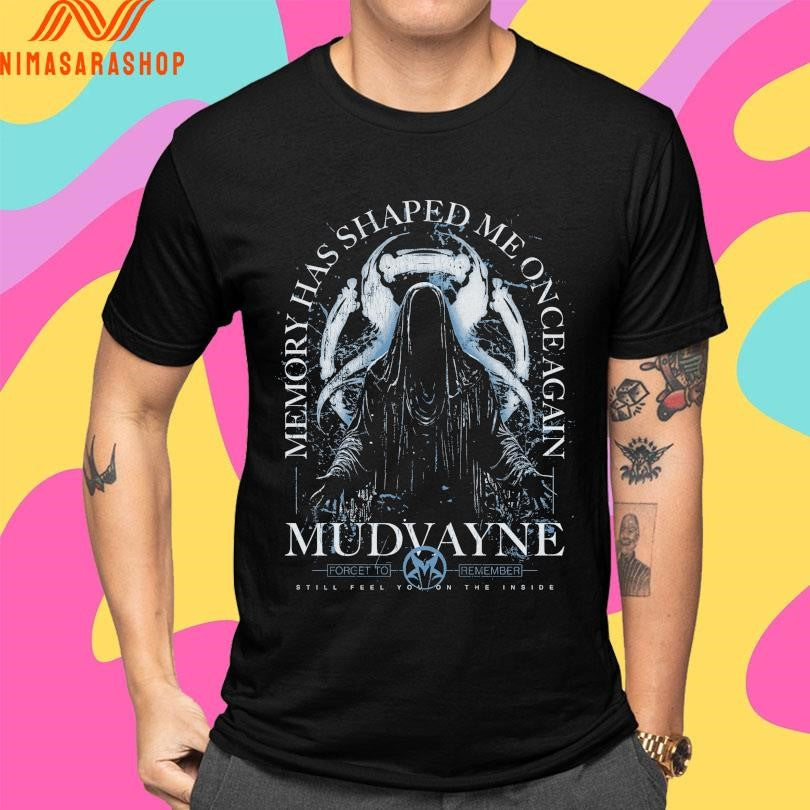 Memory Has Shaped Me On Cheagain Mudvayne Forget To Remember Still Feel You On The Inside Shirts