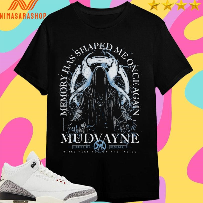 Memory Has Shaped Me On Cheagain Mudvayne Forget To Remember Still Feel You On The Inside Shirts