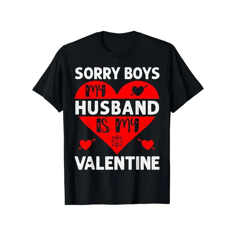 Men'S Cotton Sorry Boys my Husband is my Valentine Valentines day Heart T-Shirt made in usa Hoodie Sweatshirt