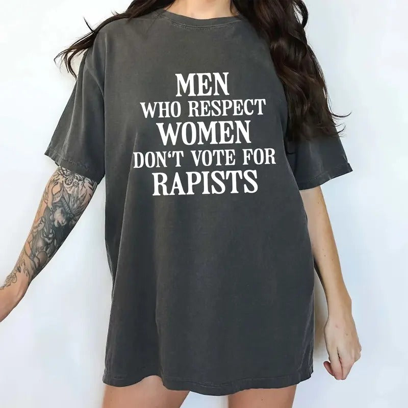 Men Who Respect Women Comfort Colors Shirt, Support Women Unisex Graphic Tee, Activist Unhinged Tees, Women Oversized...
