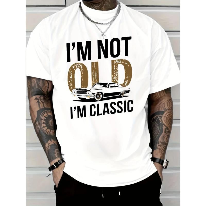 "I'M Not Old I Am Classic" Pattern Soft Cotton Casual Crew Neck Short Sleeve Vintage Car Print Durable Breathable Casual Top T-Shirts, Hoodie, Sweatshirt