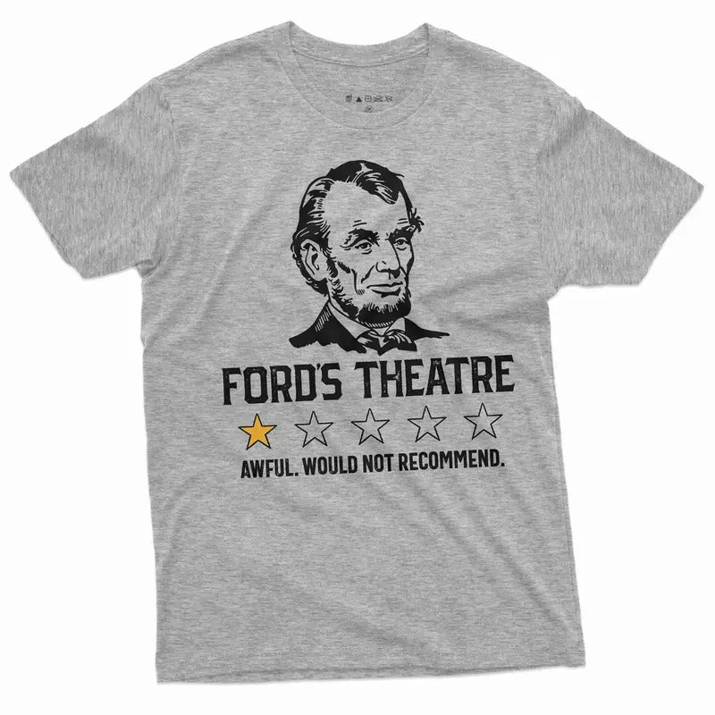 Men's Funny Abraham Lincoln Ford's Theatre negative review T-shirt 4th of July Shirt Hoodie Sweatshirt | PrintMintTees.com