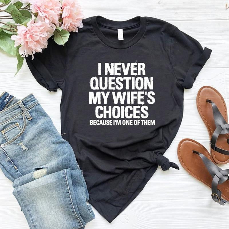 Men's Funny Wife's Choices T-Shirt,Funny Husband Shirt, Husband Gift From Wife,Dad Joke Shirt Hoodie Sweatshirt
