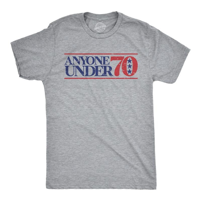 Mens Anyone Under 70 T Shirt Funny Political Campaign Voting Joke Tee For Guys Mens Funny T Shirts Cool Tees Soft Stylish...