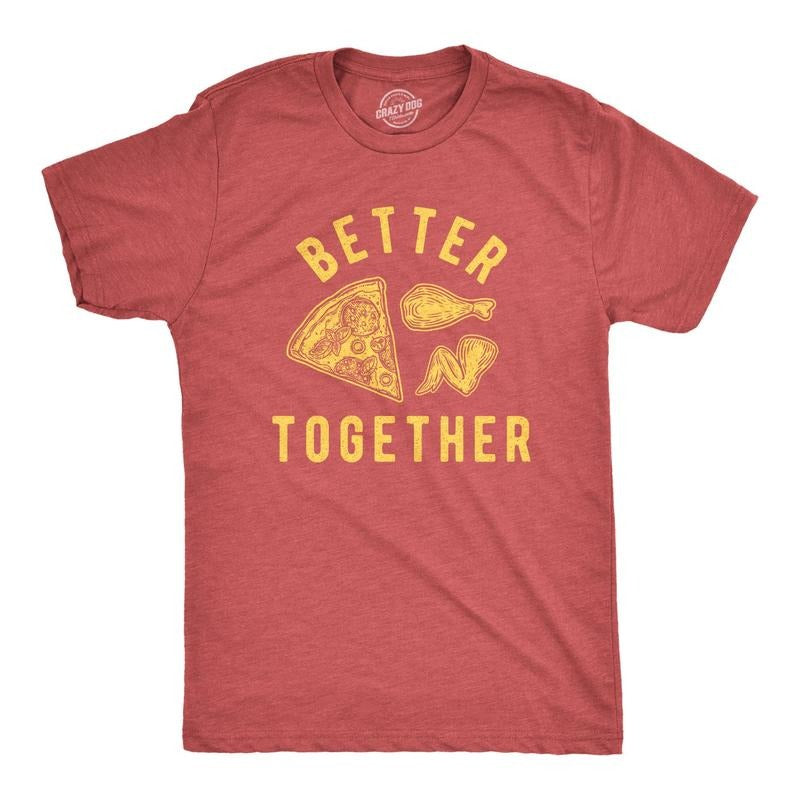 Mens Better Together Pizza And Wings Tshirt Funny Comfort Bar Food Graphic Tee Hoodie Sweatshirt | PrintMintTees.com