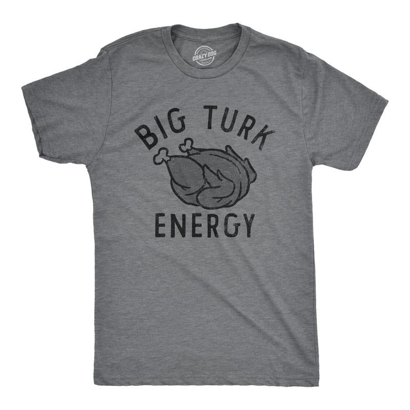 Mens Big Turk Energy T Shirt Funny Thanksgiving Dinner Turkey Tee For Guys Mens Funny T Shirts Cool Tees Soft Stylish...