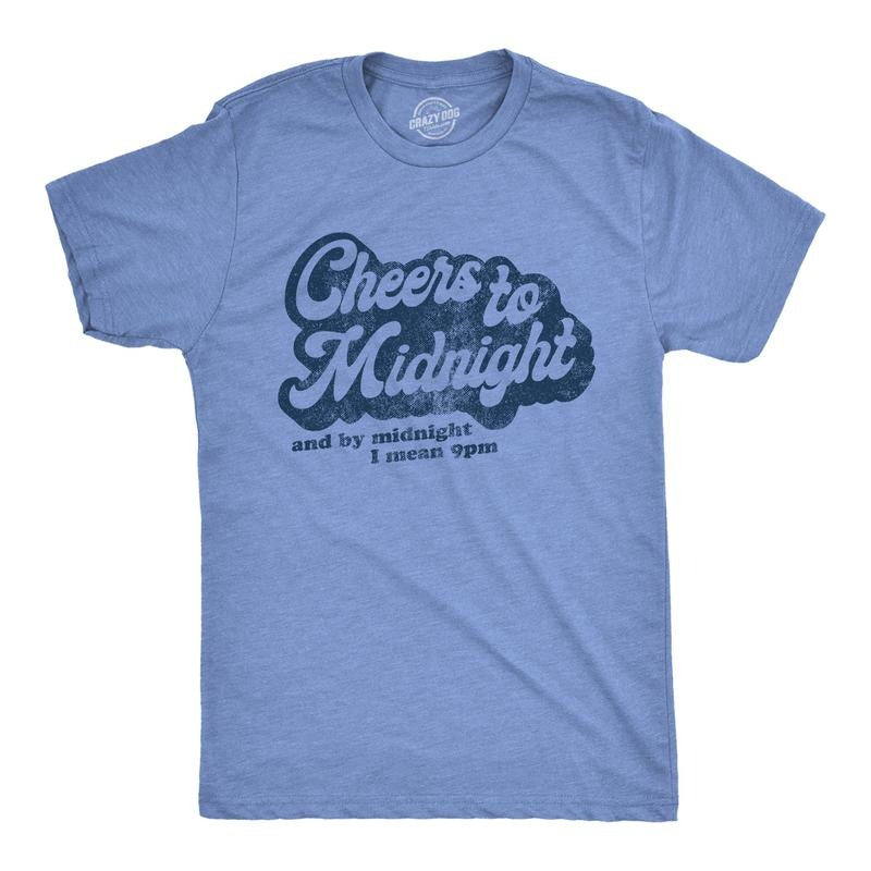 Mens Cheers to Midnight and By Midnight I Mean 9pm T Shirt Funny New Years Eve Graphic Tee Mens Funny T Shirts Cool Tees...