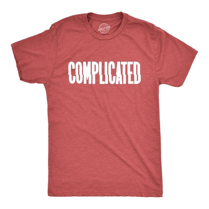 Mens Complicated T Shirt Funny Sarcastic Glitch Text Tee For Guys Hoodie Sweatshirt | PrintMintTees.com