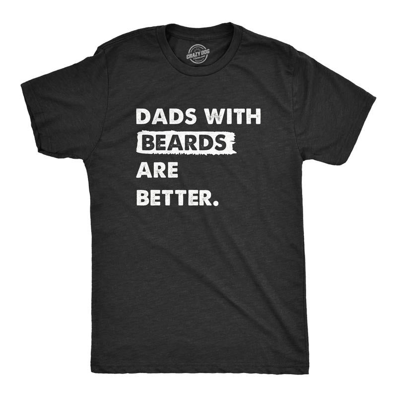 Mens Dads With Beards Are Better T Shirt Funny Fathers Day Gift Bearded Dad Tee for Guys Mens Funny T Shirts Cool Tees...