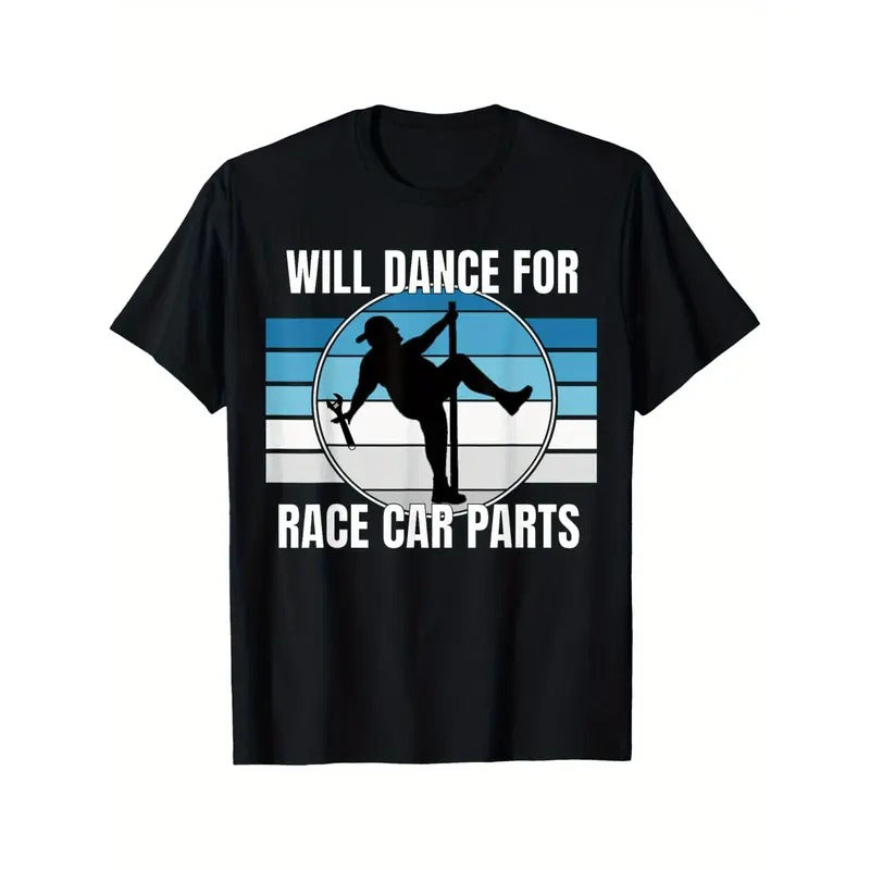 Mens Dirt Track Racing Will Dance For Race Car Parts T-shirt Comfortable, Casual Short Sleeve, Daily Wear, All Season,...