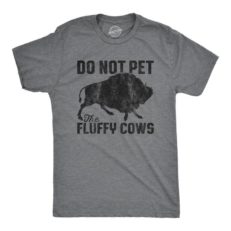 Mens Do Not Pet The Fluffy Cows T Shirt Funny Wild Buffalo Graphic Novelty Tee Mens Funny T Shirts Cool Tees Soft Stylish...