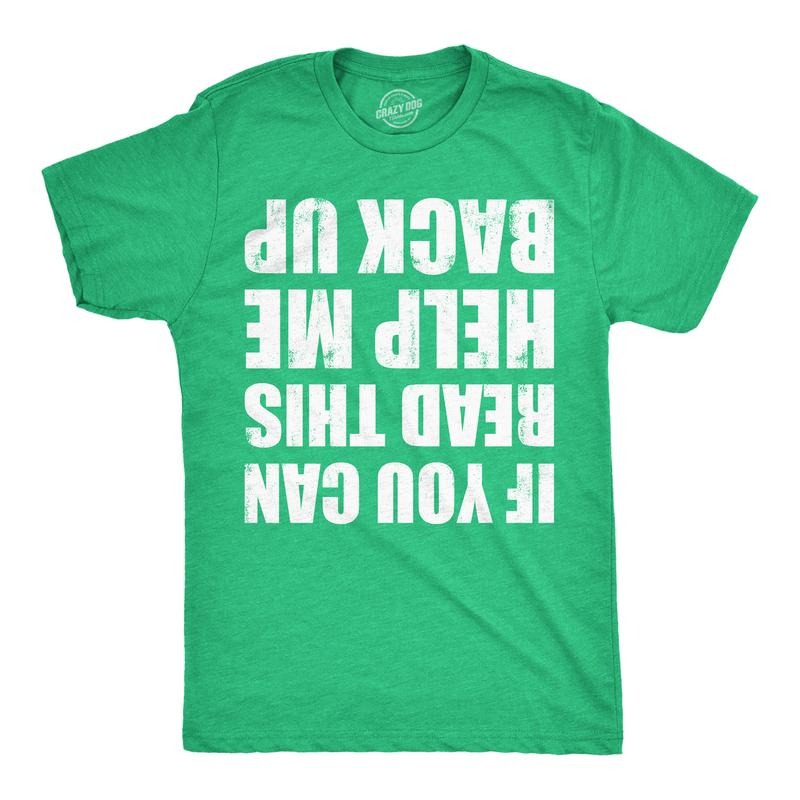 Mens Funny Shirts If You Can Read This Help Me Back Up St Patricks Day Tee For Men Mens Funny T Shirts Cool Tees Soft...