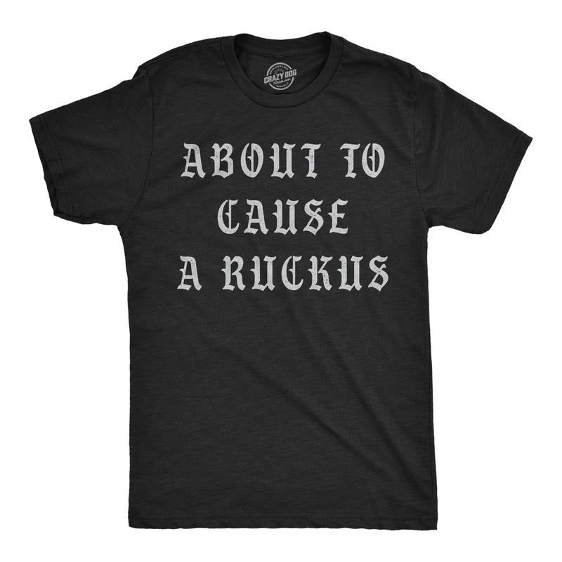 Mens Funny T Shirts About To Cause A Ruckus Sarcastic Graphic Novelty Tee For Men Mens Funny T Shirts Cool Tees Soft...