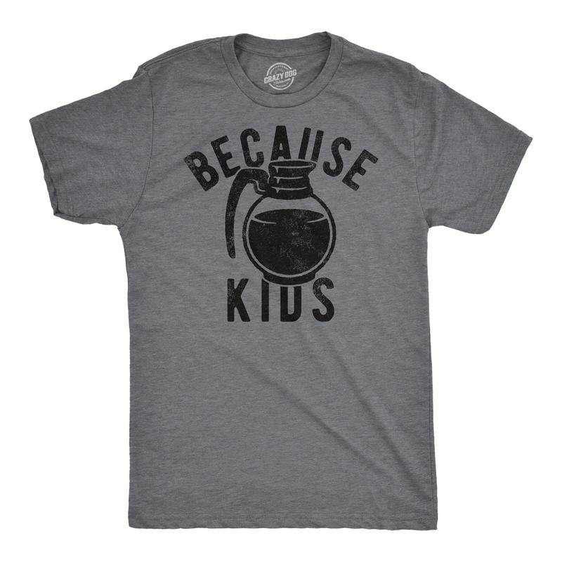 Mens Funny T Shirts Because Kids Sarcastic Coffee Graphic Tee For Men Mens Funny T Shirts Cool Tees Soft Stylish Casual...
