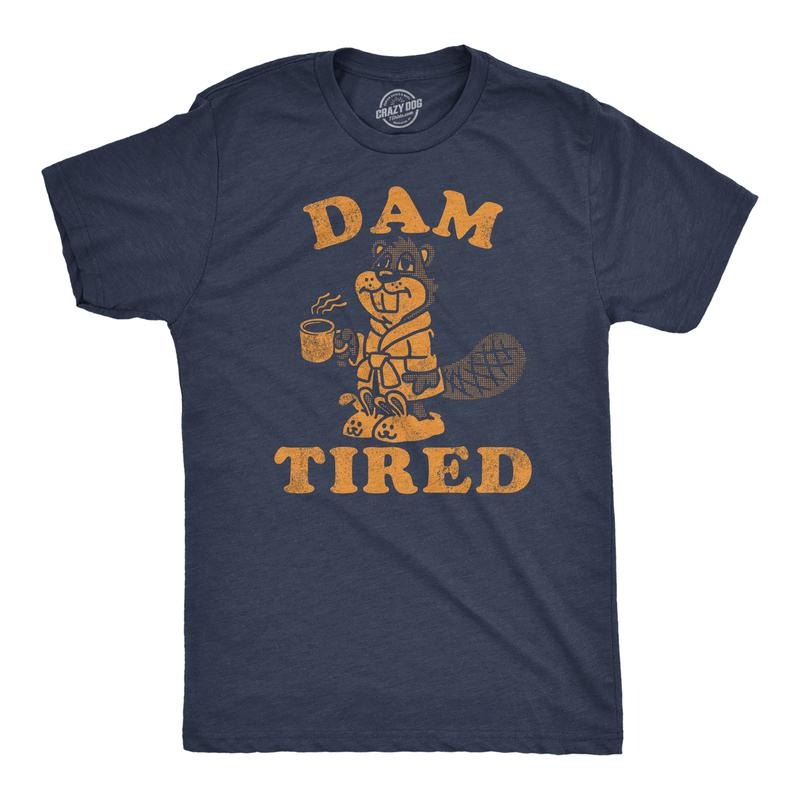 Mens Funny T Shirts Dam Tired Sarcastic Beaver Graphic Novelty Tee for Men Mens Funny T Shirts Cool Tees Soft Stylish...