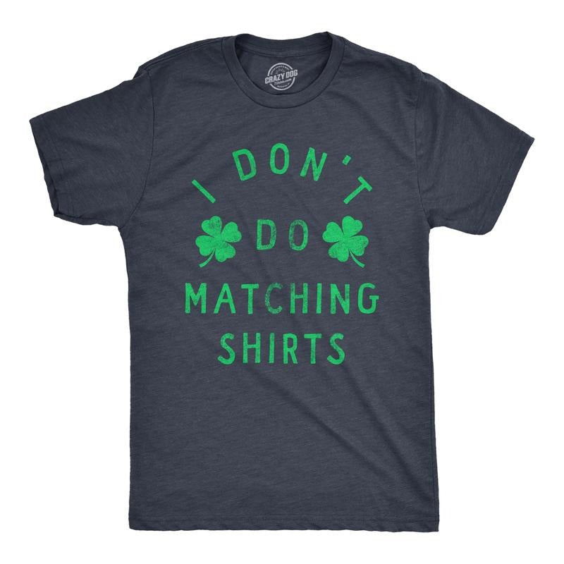 Mens Funny T Shirts I Dont Do Matching Shirts St Patricks Day Shirt for Guys Mens Funny T Shirts Cool Tees Soft Stylish...
