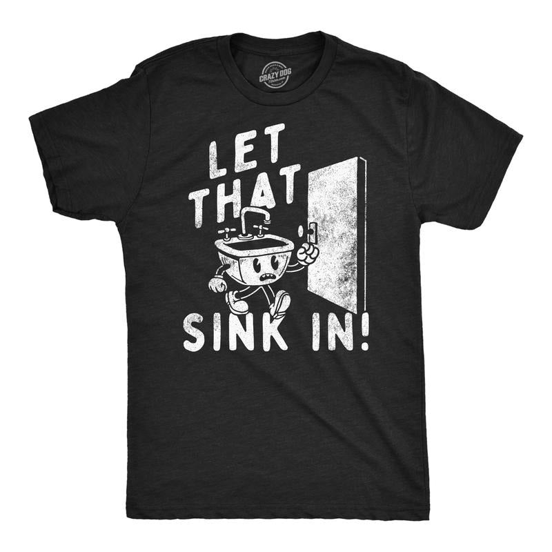 Mens Funny T Shirts Let That Sink In Sarcastic Graphic Tee For Men Mens Funny T Shirts Cool Tees Soft Stylish Casual...