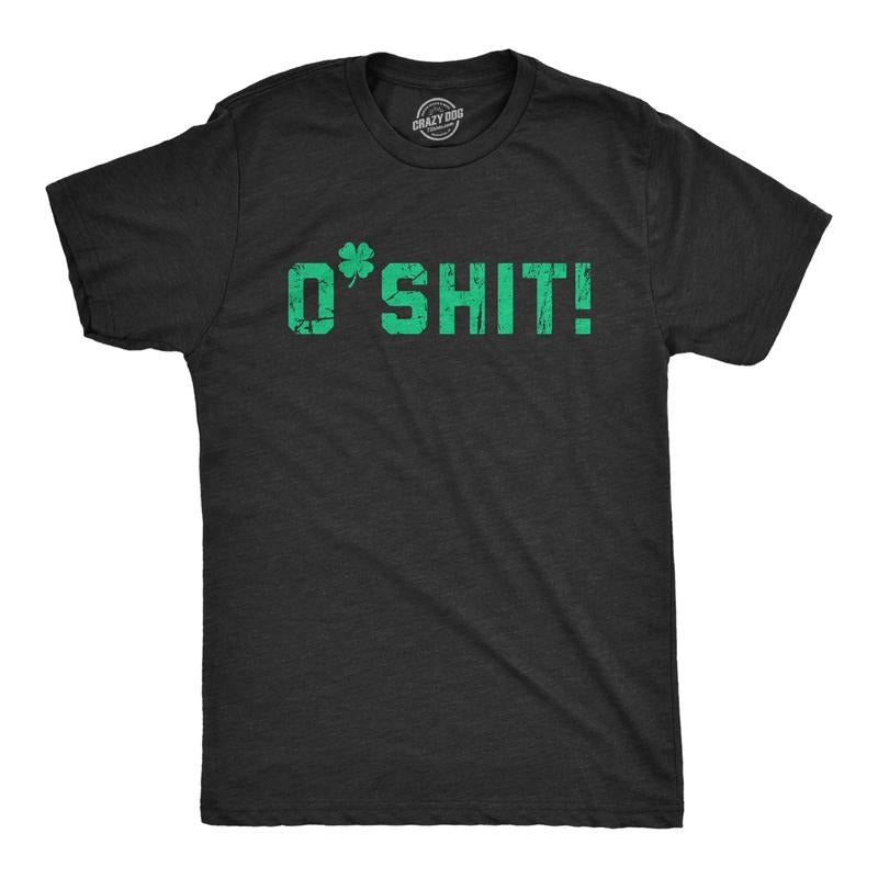 Mens Funny T Shirts OShit Sarcastic St Patricks Day Tee For Guys Hoodie Sweatshirt | PrintMintTees.com