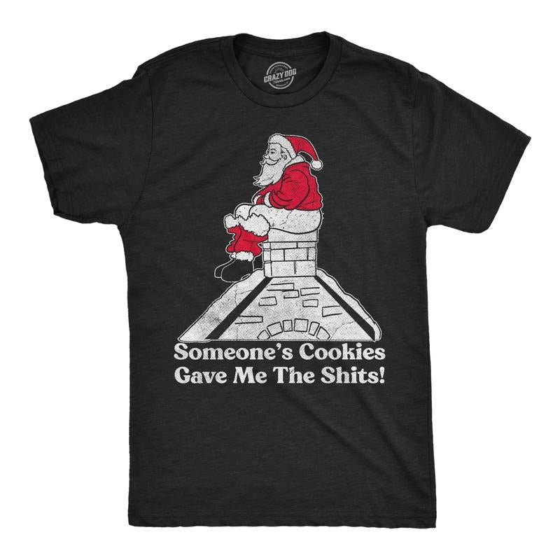 Mens Funny T Shirts Someones Cookies Gave Me The Shits Sarcastic Christmas Graphic Novelty Tee For Men Mens Funny T...