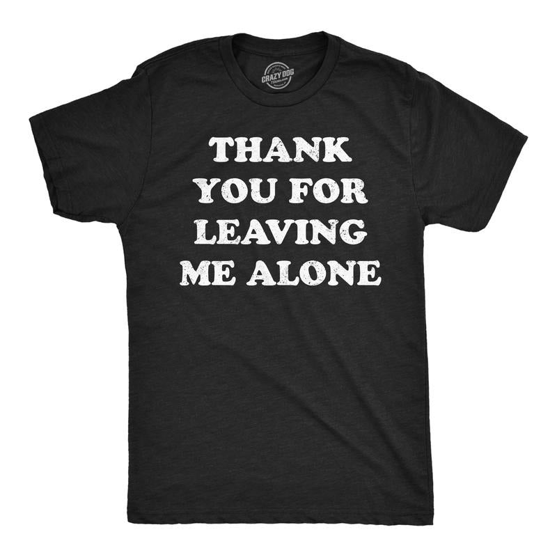 Mens Funny T Shirts Thank You for Leaving Me Alone Sarcastic Graphic Novelty Tee for Men Mens Funny T Shirts Cool Tees...