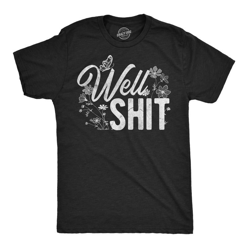 Mens Funny T Shirts Well Shit Sarcastic Flower Graphic Novelty Tee For Men Mens Funny T Shirts Cool Tees Soft Stylish...