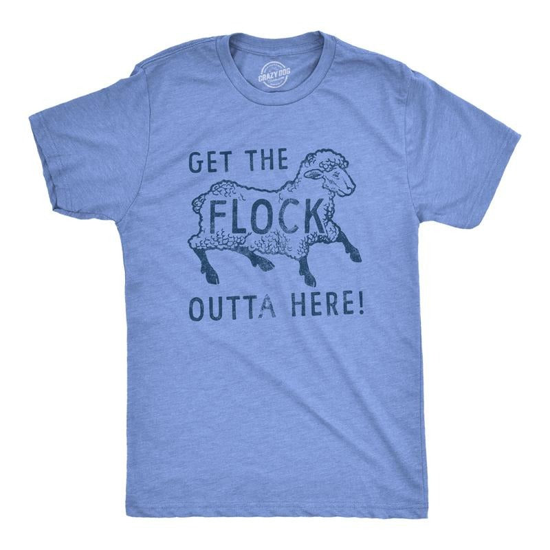 Mens Get The Flock Outta Here T Shirt Funny Sarcastic Play On Words Sheep Graphic Tee For Guys Hoodie Sweatshirt