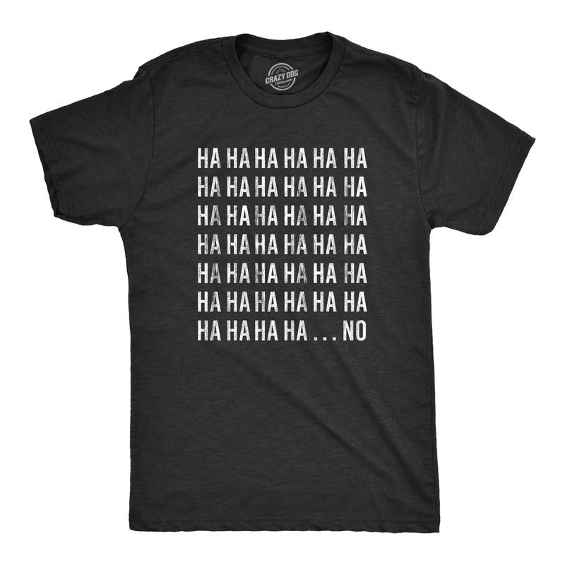 Mens HAHAHA NO T Shirt Funny Sarcastic Laughing Novelty Graphic Tee For Guys Mens Funny T Shirts Cool Tees Soft Stylish...