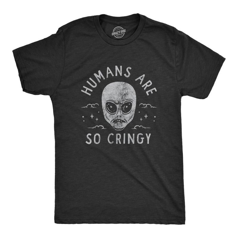 Mens Humans Are So Cringy T Shirt Funny Space Alien Cringe Joke Tee For Guys Hoodie Sweatshirt | PrintMintTees.com
