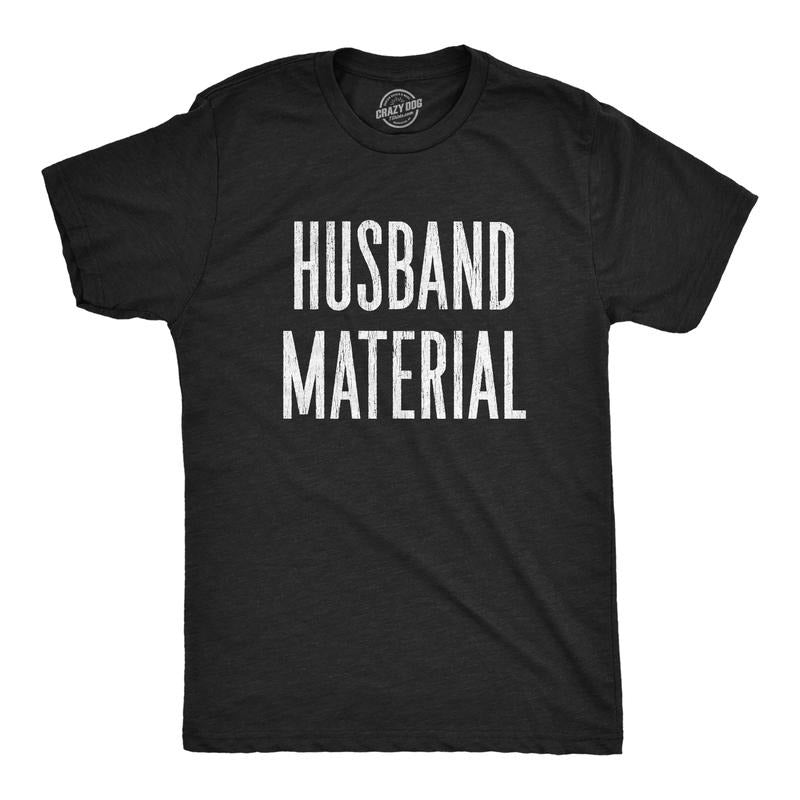 Mens Husband Material T Shirt Funny Wedding Day Bachelor Party Groom Boyfriend Engagement Pic Tee Mens Funny T Shirts...