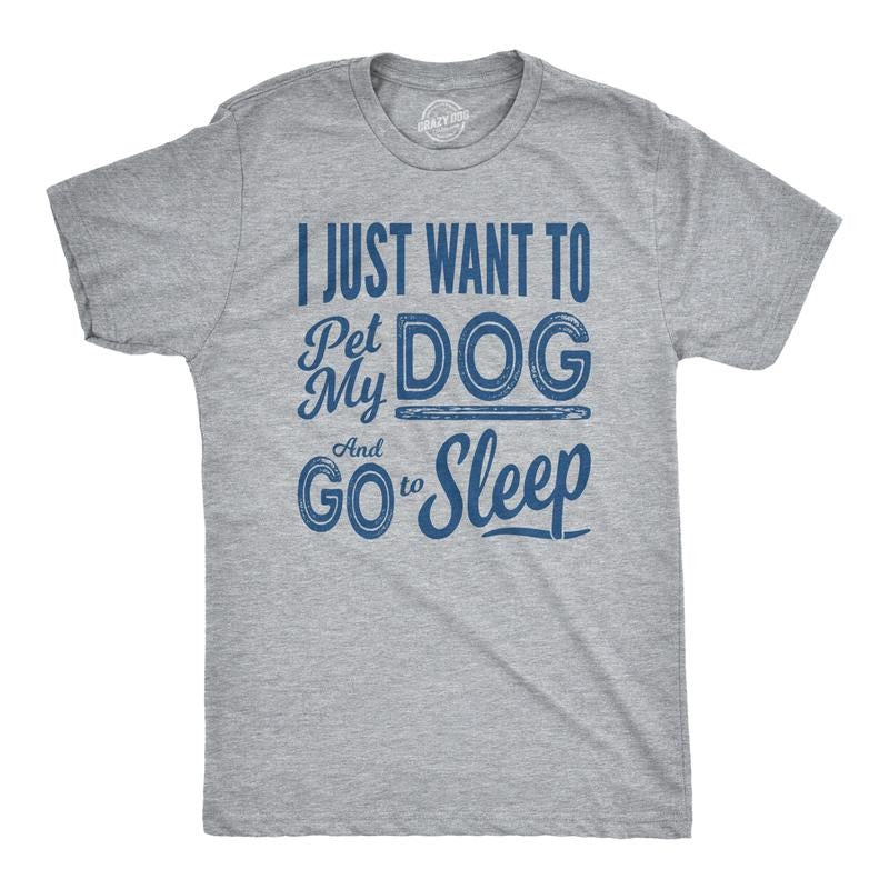 Mens I Just Want to Pet My Dog and Go to Sleep Funny T shirts Novelty Dog Lover T shirt Mens Funny T Shirts Cool Tees...