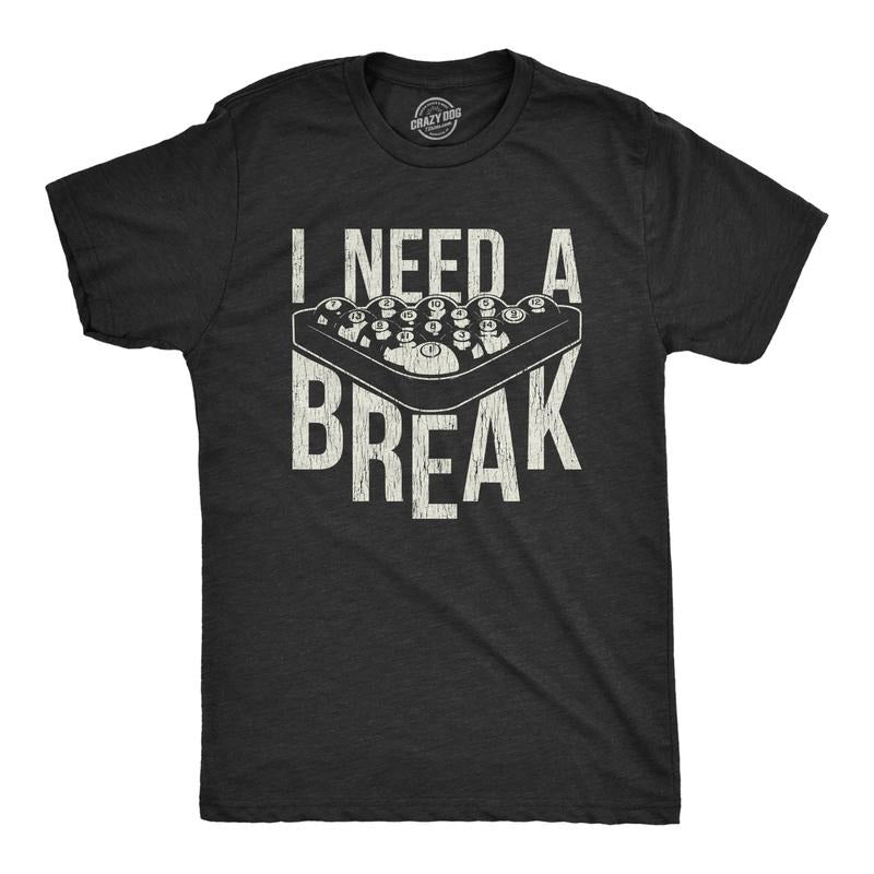 Mens I Need A Break T Shirt Funny Sarcastic Pool Ball Billiards Joke Graphic Tee Mens Funny T Shirts Cool Tees Soft...