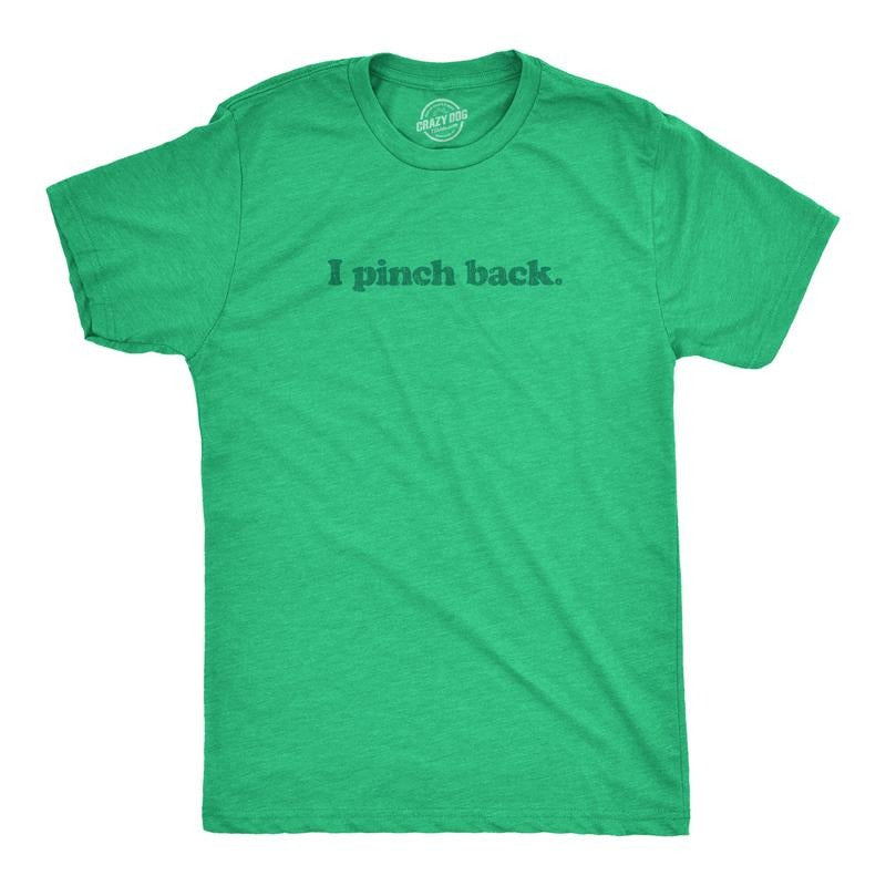 Mens I Pinch Back T shirt Funny St Patricks Day Joke Graphic Novelty Paddys Tee Mens Funny T Shirts Cool Tees Soft...