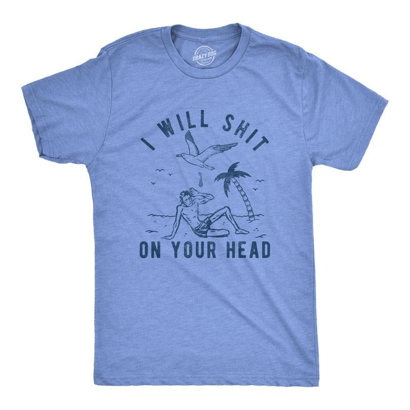 Mens I Will Shit On Your Head Seagull Tshirt Funny Offensive Beach Graphic Novelty Tee For Guys Hoodie Sweatshirt