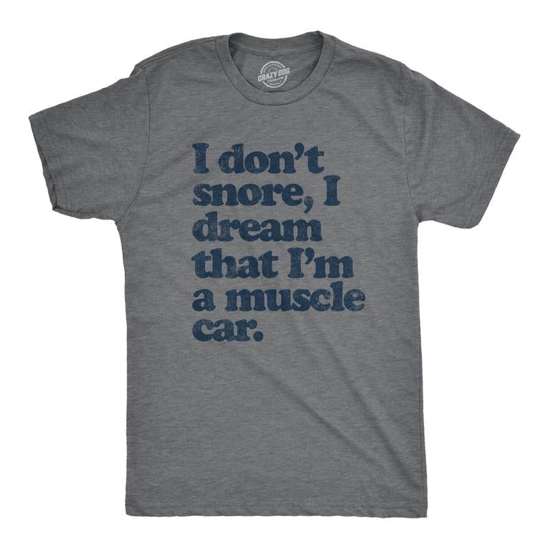 Mens I don't Snore I Dream that I'm a Muscle Car Cool Vintage Tee Retro Design Gift Dad Mens Funny T Shirts Cool Tees...