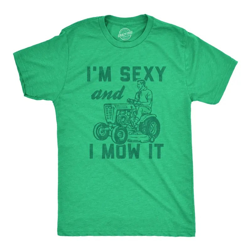 Mens I'm Sexy and I Mow It T Shirt Funny Yardwork Fathers Day Graphic Novelty Tee Mens Funny T Shirts Cool Tees Soft...