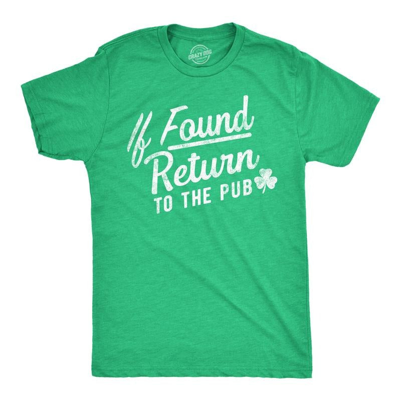 Mens If Found Return To The Pub T Shirt Funny St Pattys Days Parade Drinking Partying Bar Joke Tee For Guys Mens Funny T...