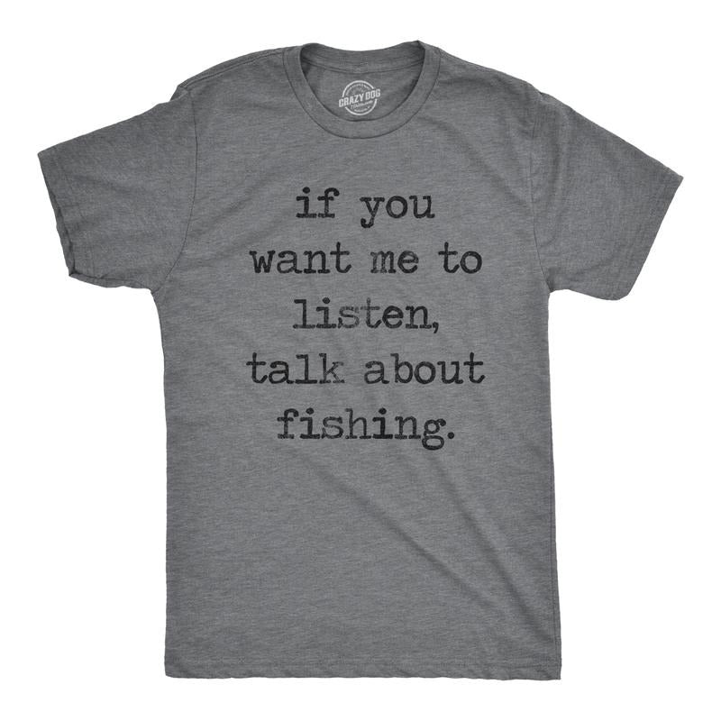 Mens If You Want Me To Listen Talk About Fishing T Shirt Mens Funny T Shirts Cool Tees Soft Stylish Casual Menswear Funny...