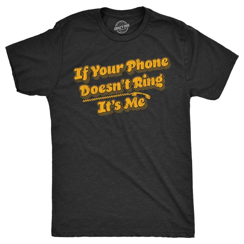 Mens If Your Phone Doesnt Ring Its Me T Shirt Funny Freedom Joke Tee For Guys Mens Funny T Shirts Cool Tees Soft Stylish...