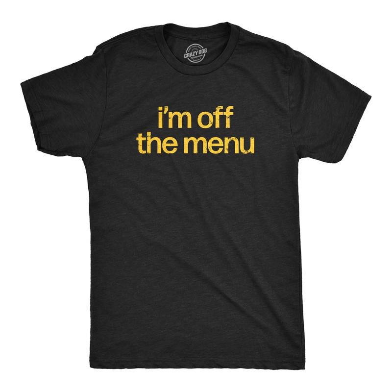 Mens Im Off The Menu T Shirt Funny Taken Restaurant Ordering Joke Tee For Guys Mens Funny T Shirts Cool Tees Soft Stylish...
