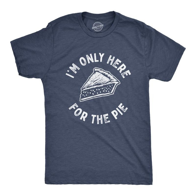 Mens Im Only Here For The Pie T Shirt Funny Thanksgiving Dinner Dessert Tee Mens Funny T Shirts Cool Tees Soft Stylish...