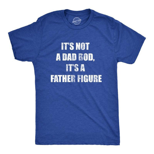 Mens It's Not A Dad Bod, It's A Father Figure T Shirt Funny Fathers Day Novelty Tee Mens Funny T Shirts Cool Tees Soft...