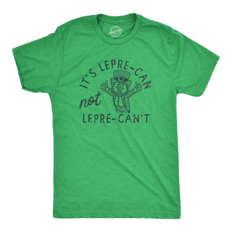 Mens Its Lepre Can Not Lepre Cant T Shirt Funny St Paddys Day Parade Positivity Tee For Guys Mens Funny T Shirts Cool...
