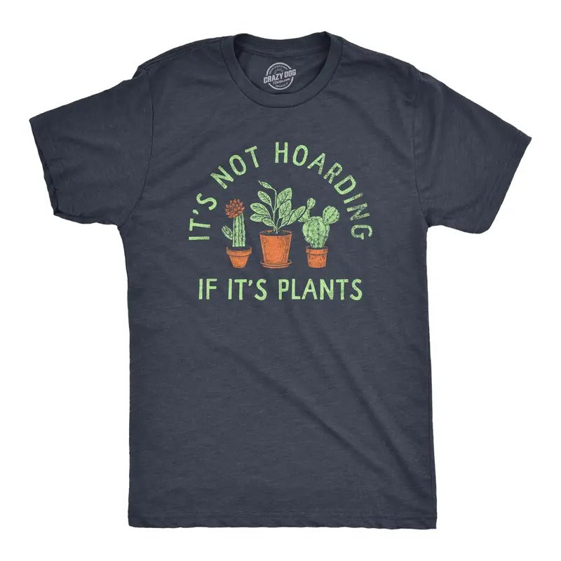 Mens Its Not Hoarding If Its Plants T Shirt Funny Nature Plant Botany Lovers Tee For Guys Mens Funny T Shirts Cool Tees...